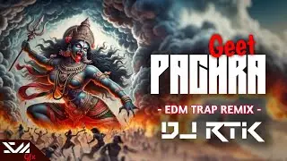 Pachra Geet | Edm Trap Remix | Dj RTK