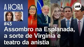 Assombro na Esplanada, a sorte de Virginia e o teatro da anistia | A Hora com Toledo e Thais Bilenky