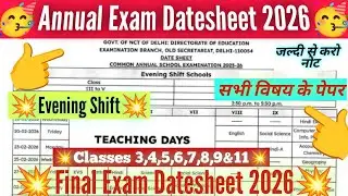 Annual exam datesheet 2026 evening shift/ final exam datesheet 2026 class 9&11  /doe/cbse datesheet