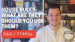 House Rules & You: Tips & Considerations | How To DM #10