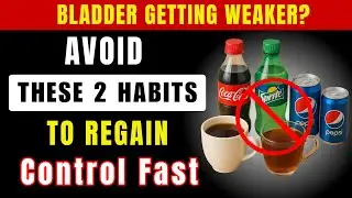 Doctor Reveals: 2 Daily Habits That Can Weaken Bladder Control After 50.