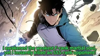 I awakened the weakest F-rank martial soul, yet I instantly killed an SSS-rank opponent!
