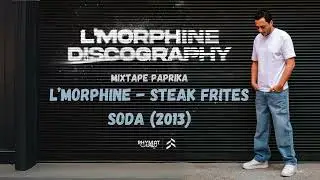 L'Morphine - Steak Frites Soda (Mixtape Paprika) (2013)