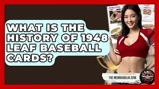 What Is The History Of 1948 Leaf Baseball Cards? - The Memorabilia Zone