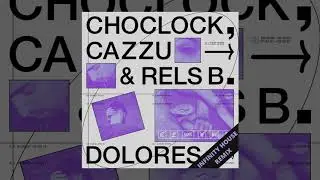 Choclock, Cazzu & Rels B - Dolores (Infinity House Remix)