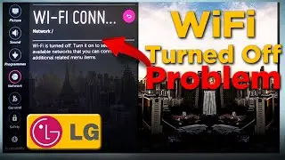 Отключен WiFi на телевизоре LG &mdash; проблема решена