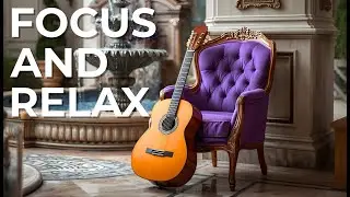 Deep Focus Classical Guitar 🌿 1 Hour of Peaceful Study & Work Music