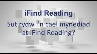 iFind Reading -  Sut rydw i'n cael mynediad at iFind Reading?