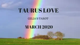 Taurus Love Reading March 2020 / Phase meant to Happen and you're pretty cool about it....