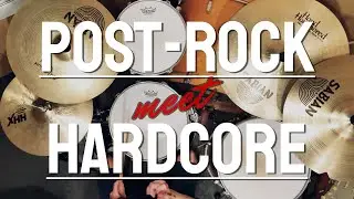 Post-Rock &times; Hardcore drums