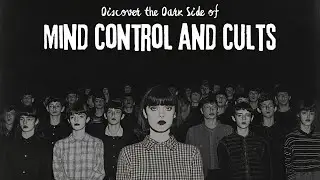 Discover the Dark Side of Mind Control and Cults