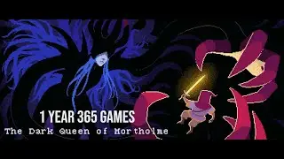 Day 235 of 1 Year 365 Games | The Dark Queen of Mortholme