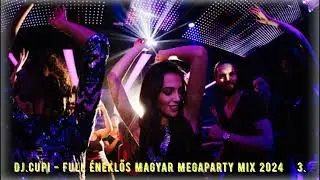 Dj Cupi - Full &Eacute;neklős Magyar Megaparty mix 2024. 3.