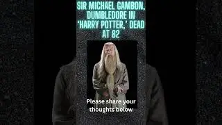 Sir Michael Gambon, Dumbledore in ‘Harry Potter,’ dead at 82 
