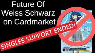 В будущем карты Weiss Schwarz будут сняты с продажи на Cardmarket!