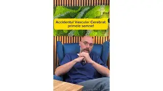 Atacul Vascular Cerebral: primele semne!