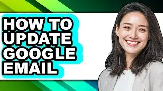 How to Update Google Email (easy Method)