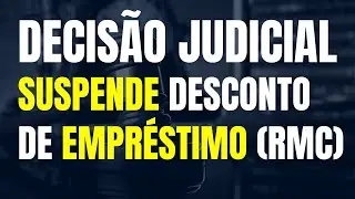 JUSTIÇA SUSPENDE DESCONTO DE EMPRÉSTIMO CONSIGNADO (RMC) + DEVOLUÇÃO DE VALORES