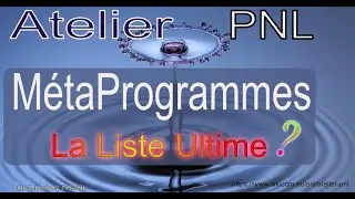 La liste ultime des métaprogrammes - Atelier PNL