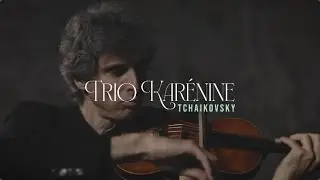 Trio Kar&eacute;nine - Tchaikovsky/Pennetier - Andante appassionato, pour piano, violon et violoncelle