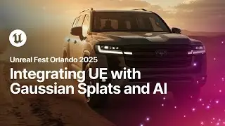 Elevating Automotive Content: Integrating UE with Gaussian Splats and AI | Unreal Fest Orlando 2025