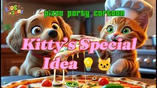 Kitty 's Special Idea pizza party with puppy and Luma Nano Cartoon video pizza Enjoy pizza party
