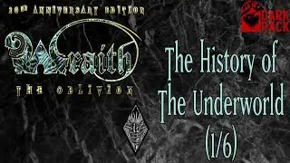 HISTORY OF THE UNDERWORLD (1/6) - Wraith Wednesday - Wraith: The Oblivion Lore