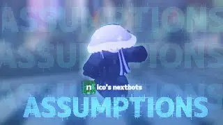 assumptions taunts (nico's nextbots)