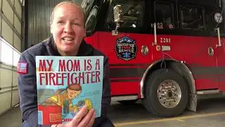 My Mom Is A Firefighter