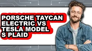 Porsche Taycan Electric vs Tesla Model S Plaid - Full Comparison
