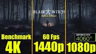 Blair Witch | RTX 4060 Ti 16GB (1080p / 1440p / 4K Maximum Settings)| Benchmark