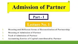 Admission of Partner | Reconstitution | Accounting Entries of Capital by New Partner
