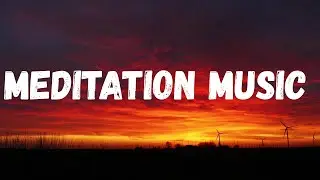 MUSIC for MEDITATION: the MOST BEAUTIFUL and MELODIC ATMOSPHERE for YOUR MIND