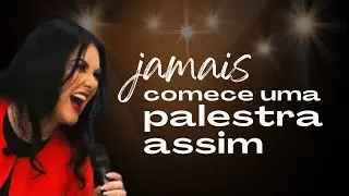 5 Erros Fatais Que Você Nunca Deve Cometer ao Começar Uma Palestra | Aula para Palestrantes