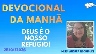 DEVOCIONAL DE HOJE 25/01/2026 SALMOS 91:1-2  MISS.ANDR&Eacute;A RODRIGUES#devocionaldiario#f&eacute;