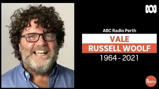 ABC Perth tribute to Russell Woolf (1964 2021)