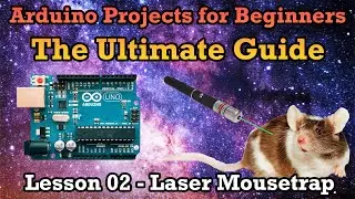 Arduino Ultimate Guide Lesson 2 &ndash; Digital Input Laser Trip Wire Mouse Trap