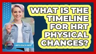 What Is The Timeline For HRT Physical Changes?