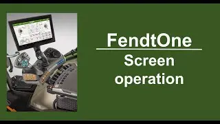 FendtOne - Screen operation