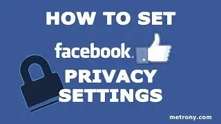Facebook Privacy Settings - How to Edit