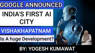 INDIA' FIRST AI CITY - GOOGLE ANNOUNCED IN VISHAKHAPATNAM ( ANDHRA PRADESH )🔥🌍✌️