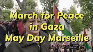 Marseille Protest March | Peace In Gaza | Workers Rights | May Day | #gaza #marseille #protest