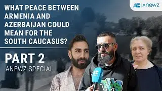 What Peace Between Armenia and Azerbaijan Could Mean for the South Caucasus? | Anewz Special