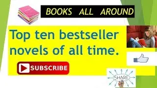 Top ten bestselling novels of all times