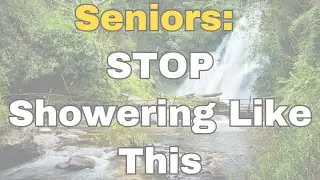 5 Bathing Mistakes That Put Seniors at Risk &ndash; Must-Watch Health Tips