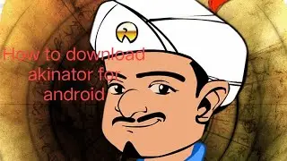 How to download akinator for android