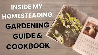 Flip Through Seed to Plate | Inside My Homesteading Gardening & Cookbook