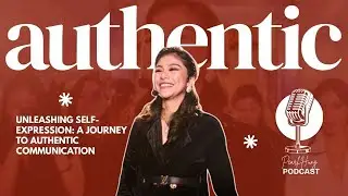 Unleashing Self-Expression: A Journey To Authentic Communication