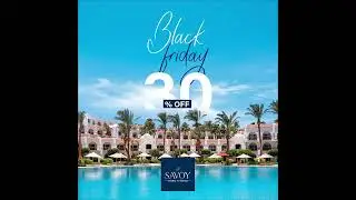 Savoy Group Sharm El Sheikh Black Friday 2022 Offer