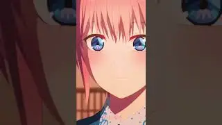 Ichika Nakano 4k Edit